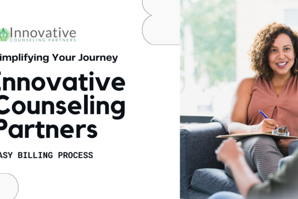 Simplifying Your Journey to Wellness: Innovative Counseling Partners’ Easy Billing Process